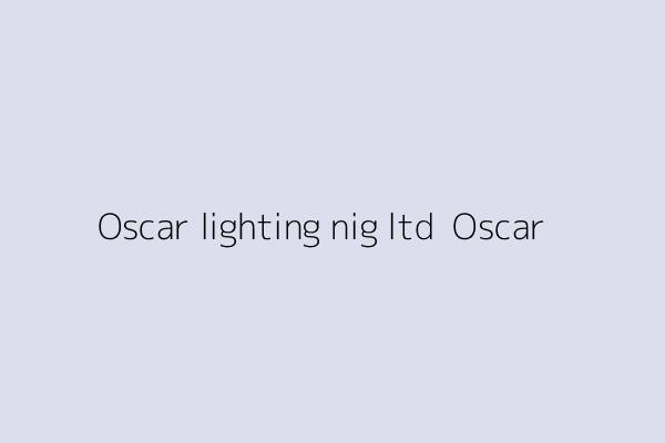 Oscar lighting nig ltd  Oscar 